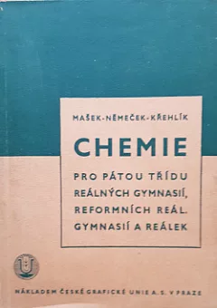 Chemie pro pátou třídu realných gymnasií, reformních reál. gymnasií a reálek