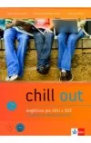 Chill out 2 Angličtina pro SOŠ a SOU