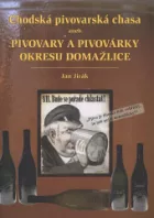 Chodská pivovarská chasa aneb pivovary a pivovárky okresu Domažlice