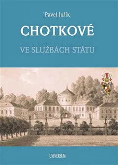 Chotkové - Ve službách státu