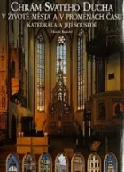 Chrám Svatého Ducha v životě města a v proměnách času. Katedrála její sousedé.