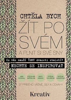 Chtěla bych žít po svém a plnit si své sny