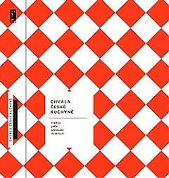 Chvála české kuchyně - bible české gastronomie