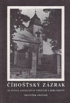 Číhošťský zázrak ve světle svědeckých výpovědí a dokumentů