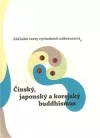 Čínský, japonský a korejský buddhismus: Základní texty východních náboženství 3