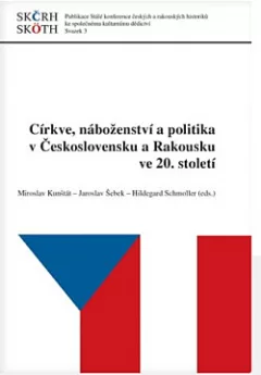 Církve, náboženství a politika v Československu a Rakousku ve 20. století
