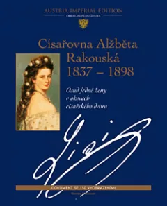 Císařovna Alžběta Rakouská 1837 - 1898