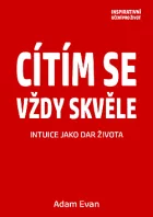 Cítím se vždy skvěle - Intuice jako dar života