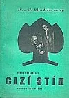 Cizí stín : Hra o 6 dějstvích