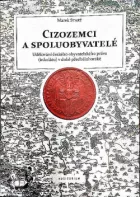 Cizozemci a spoluobyvatelé. Udělování českého obyvatelského práva (inkolátu) v době předbělohorské