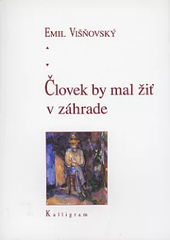 Človek by mal žiť v záhrade