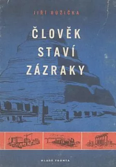 Člověk staví zázraky