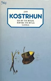 Co by to bylo, kdyby to byla láska