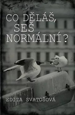 Co děláš, seš normální?