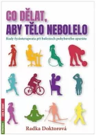 Co dělat, aby tělo nebolelo: Rady fyzioterapeuta při bolestech pohybového aparátu