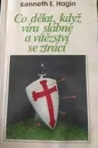 Co dělat, když víra slábne a vítězství se ztrácí