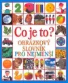 Co je to ?    Obrázkový slovník pro nejmenší