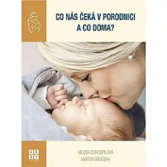 Co nás čeká v porodnici a co doma?