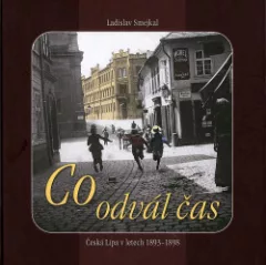 Co odvál čas : Česká Lípa v letech 1893-1898