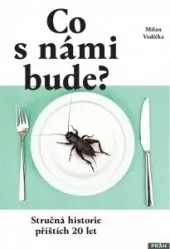 Co s námi bude? – Stručná historie příštích 20 let
