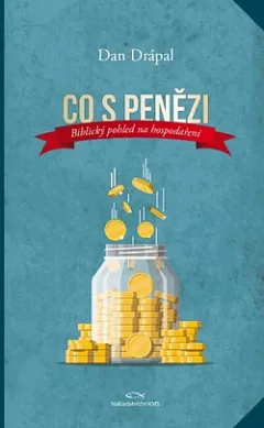 Co s penězi? Biblický pohled na hospodaření