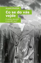 Co se do vás vejde: Z venku dovnitř a zevnitř ven?