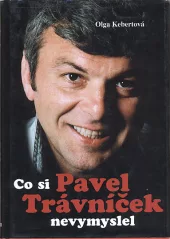 Co si Pavel Trávníček nevymyslel