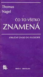 Čo to všetko znamená: Stručný úvod do filozofie
