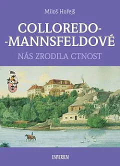 Colloredo-Mannsfeldové: Nás zrodila ctnost