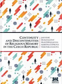 Continuity and Discontinuities of Religious Memory in the Czech Republic