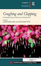 Coughing and Clapping: Investigating Audience Experience (SEMPRE Studies in The Psychology of Music)