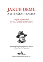Cožpak to jsem chtěl, aby mne zařadili do literatury? Jakub Deml a literární tradice