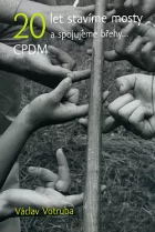 CPDM, 20 let stavíme mosty a spojujeme břehy...