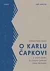 Čtrnáctero prací o Karlu Čapkovi a ještě jedna o Josefu Čapkovi jako přívažek