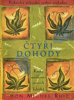 Čtyři dohody – Kniha moudrosti starých Toltéků