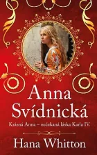 Anna Svídnická: Krásná Anna – nečekaná láska Karla IV.