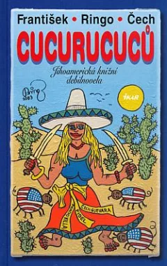 Cucurucuců: Jihoamerická knižní debilnovela