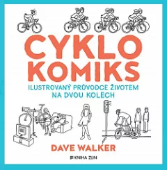 Cyklokomiks: Ilustrovaný průvodce životem na dvou kolech