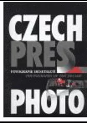 Czech Press Photo - Fotografie desetiletí