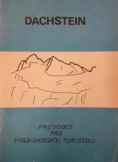 Dachstein - průvodce pro vysokohorskou turistiku