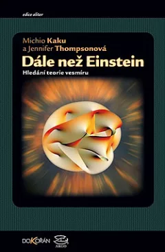 Dále než Einstein: Hledání teorie vesmíru
