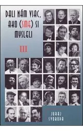 Dali nám viac, ako (sme) si mysleli (III)