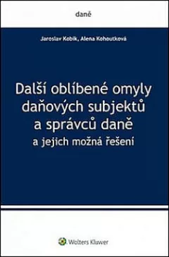 Další oblíbené omyly daňových subjektů a správců daně