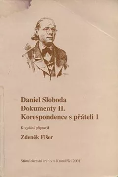 Daniel Sloboda – Dokumenty II., Korespondence s přáteli 1