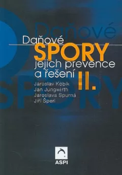 Daňové spory - jejich prevence a řešení II.
