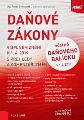 Daňové zákony v úplném znění k 1. 4. 2019 s přehledy a komentáři změn - včetně Daňového balíčku k 1. 4. 2019