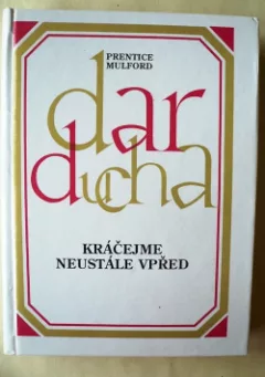 Dar ducha IV. - Kráčejme neustále vpřed