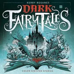 Dark Fairy Tales: Colour Sinister Stories