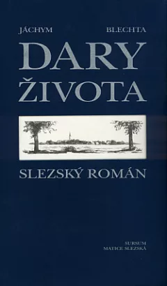 Dary života: slezský román