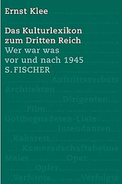 Das Kulturlexikon zum Dritten Reich: Wer war was vor und nach 1945